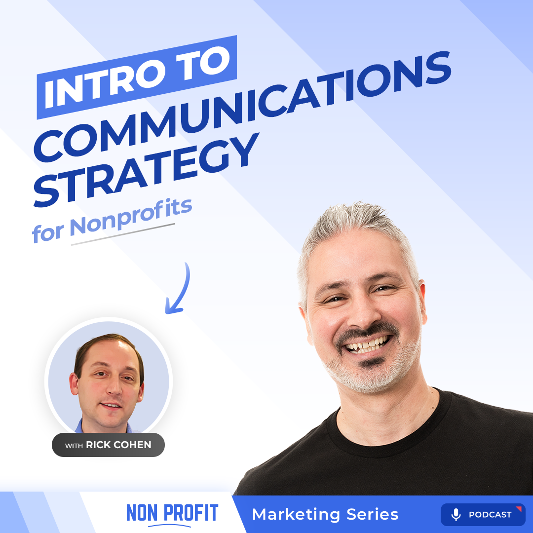 Nonprofit Communications Strategy with John Bertino and Rick Cohen