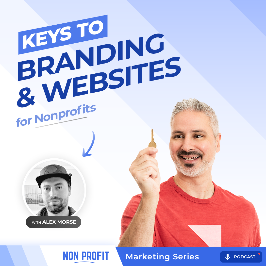 Keys to Websites and Branding for Nonprofits with Alex Morse